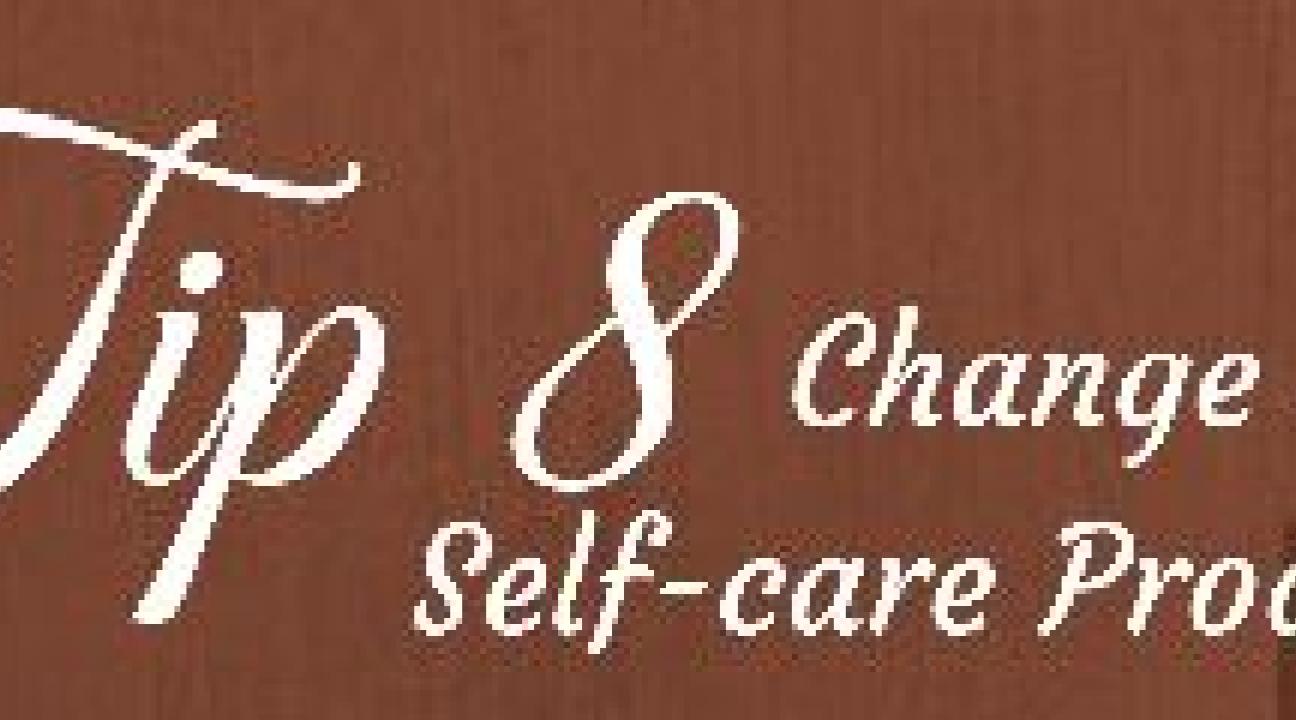 Header: Tip 8, changing your self care products