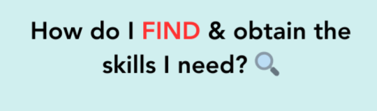 How do I find & obtain the skills I need?