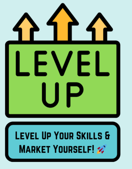 Level up your skills and market yourself!