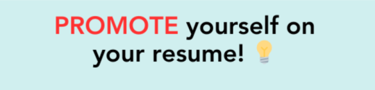 Promote yourself on your resume!